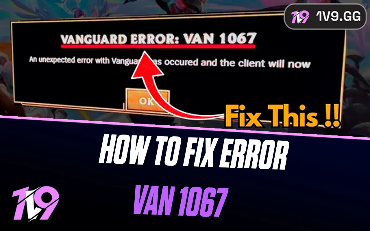 How To Fix Error VAN 1067 In League of Legends